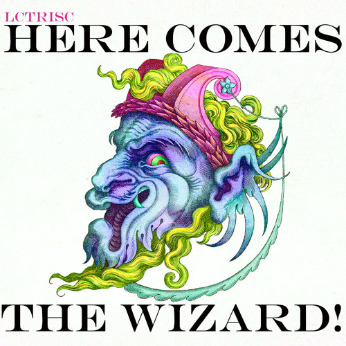 LCTRISC - Here Comes The Wizard
