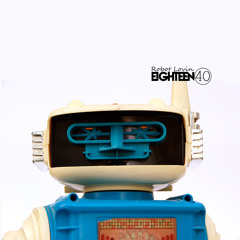 [AI004] Eighteen40 - Robot Lovin