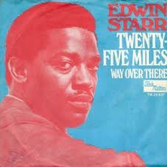 Edwin Starr - Twenty Five Miles ( Psychedelic Remix )