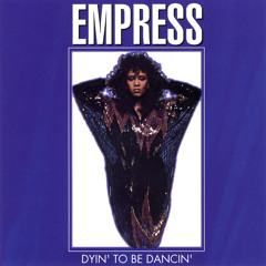 Empress - Dyin' To Be Dancin' (Remix)