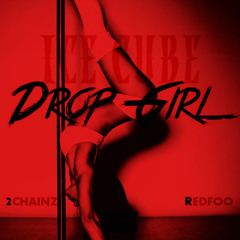 Ice Cube Ft. 2 Chainz & RedFoo - Drop Girl(Remix)