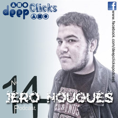 Deep Clicks Podcast #14 by Jero Nougues