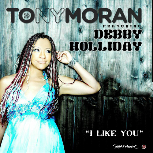 Tony Moran Feat Debby Holliday I Like You