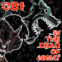 OB1 - In The Dead Of Night