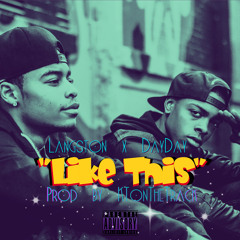 Like This feat. DayDay (Prod by KTonTheTrack)