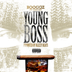 Booggz & Ghost - Young Boss (Prod By Blizzy Beats) [CLEAN]