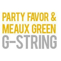 PARTY FAVOR & MEAUX GREEN G-STRING (DARK RHITMHG -BREAK MIX )
