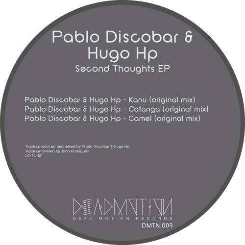 Dead Motion 009 - Pablo Discobar & Hugo Hp - Second Thoughts EP