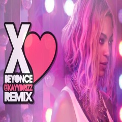 XO - Beyonce (@KayyDrizz Remix)