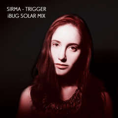 Sirma - Trigger (iBug Solar Mix)