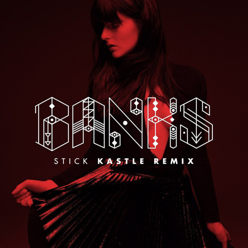 Banks - Stick (Kastle Remix)