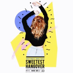 Sweetest Hangover ft. Marc E Bassy