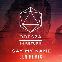 ODESZA - Say My Name Ft. Zyra (cln Remix)