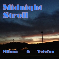 Midnight Stroll (Milana & Telefan)