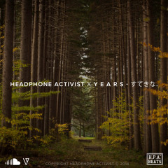 Headphone Activist x Y E A R S - すてきな.