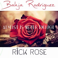 Almost Is Never Enough (Cover) Bahja Rodriguez & Rick Rose