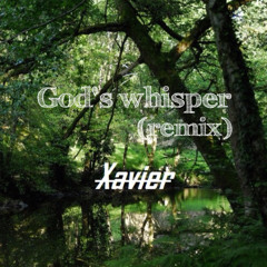 Xavier - God's Whisper (remix)