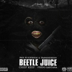 Chief Keef - BeetleJuice Feat. Fredo Santana [Prod. by TrapMoneyBenny]