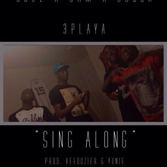 Jose x Cam x Gudda x 3Playa - "Sing Along" (Prod. VeeDozier & Yunie)  #NoisyNeighbors