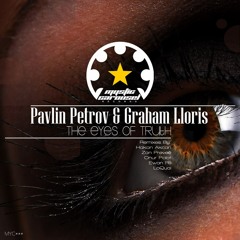 Pavlin Petrov & Graham Lloris - The Eyes Of Truth (Onur Polat Remix)