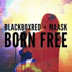 Maask Vs BlackboxRed - Born Free (M.I.A Cover)