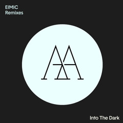 EIMIC - Into The Dark (Aanbreken Remix)