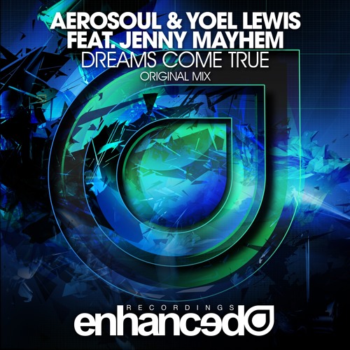 Aerosoul & Yoel Lewis feat. Jenny Mayhem - Dreams Come True (Original Mix) [OUT NOW]