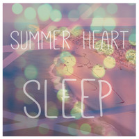 Summer Heart - Sleep