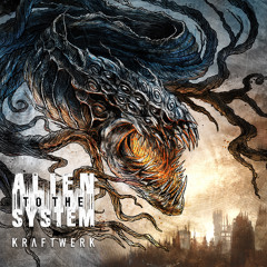 Alien To The System - KRAFTWER Album Teaser