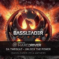 Da Tweekaz - Unlock The Power (Hard Driver Remix) (Bassleader 2014 Anthem)
