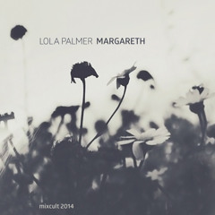 MixCult Podcast # 138 Lola Palmer - Margareth