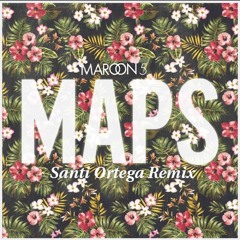 Maps (Santi Ortega Remix)