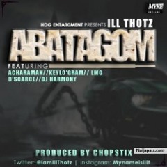 ABATAGOM Ft. Acharaman, Keylo'gram,LMG,Dscarce,Dj Harmony