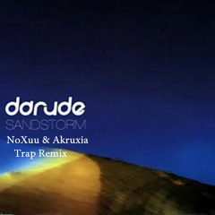 Darude - Sandstorm (NoXuu & Akruxia Trap Remix)