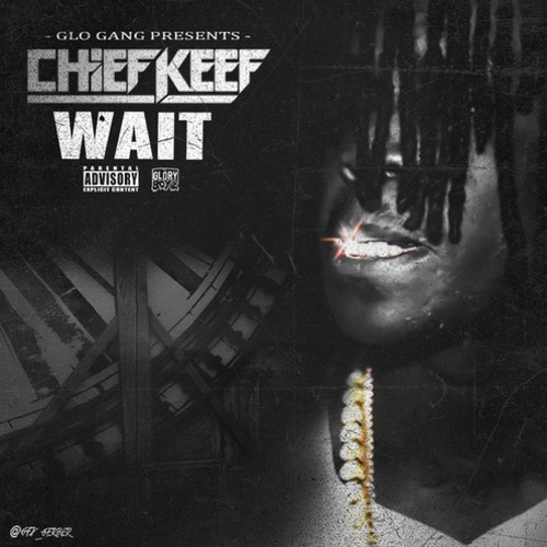 Chief Keef - Wait (Official Audio Original Version)