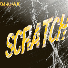 DJ Juha K - Scratch (Original Mix)