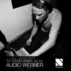 Toi.Toi.Musik Mix Series 03 - Audio Werner (Hartchef/ Perlon / Minibar)