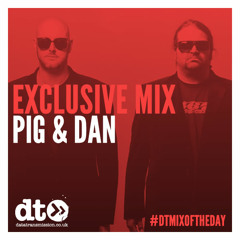 Exclusive Mix: Pig & Dan