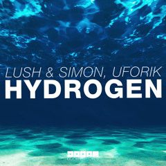 Lush & Simon, Uforik - Hydrogen (Available October 20)