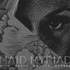 MAID MYRIAD "Be Careful What You Wish For"