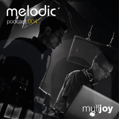 Melodic Podcast 004 - MullJoy