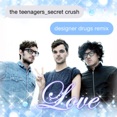 The Teenagers - Secret Crush (DESIGNER DRUGS REMIX) 2011 #TBT