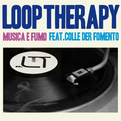 Loop Therapy ft. Colle Der Formento - Musica e Fumo