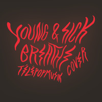 Télépopmusik - Breathe (Young & Sick Cover)