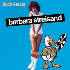 Duck Sauce -  Barbra Streisand ( Renato Abati Rmx )