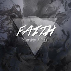 Riverside & Ryuk - Faith