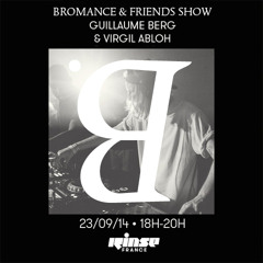 Bromance & Friends Show - Guillaume Berg & Virgil Abloh on Rinse France [September 23 2014]