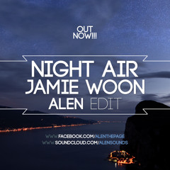 Jamie Woon - Night Air (Alen Edit)