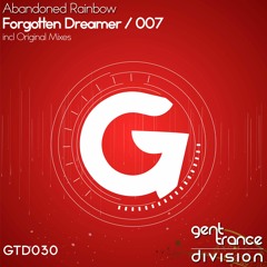 Abandoned Rainbow - Forgotten Dreamer (Original Mix) [GTD030] OUT NOW!!
