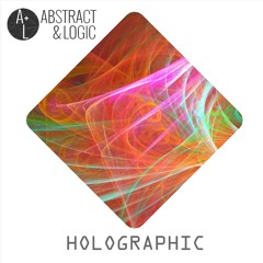 Abstract & Logic - Holographic (Out Now)